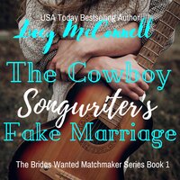 The Cowboy Songwriter's Fake Marraige - Lucy McConnell