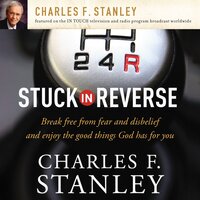 Stuck in Reverse: How to Let God Change Your Direction - Charles F. Stanley