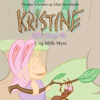 Kristine, den lille fe #1: Kristine, den lille fe og Mille Myre - Thomas Schrøder