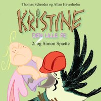 Kristine, den lille fe #2: Kristine, den lille fe og Simon Spætte - Thomas Schrøder