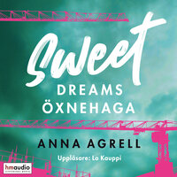 Sweet Dreams Öxnehaga - Anna Agrell