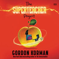 The Superteacher Project - Gordon Korman