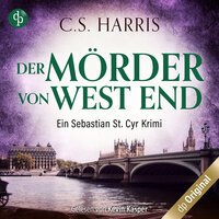 Der Mörder von West End - Sebastian St. Cyr-Reihe, Band 3 (Ungekürzt) - C. S. Harris