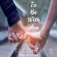 To Be With You - TJ O'Shea