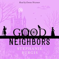 Good Neighbors: The Full Collection - Stephanie Burgis