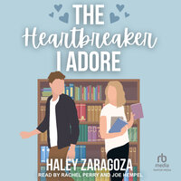 The Heartbreaker I Adore - Haley Zaragoza