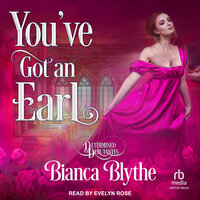 You’ve Got an Earl - Bianca Blythe