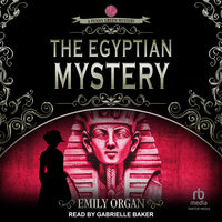 The Egyptian Mystery - Emily Organ