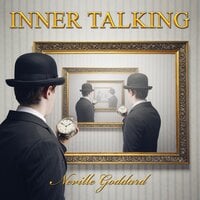 Inner Talking - Neville Goddard