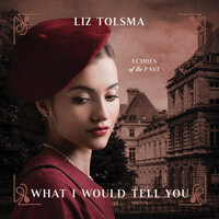 What I Would Tell You - Liz Tolsma