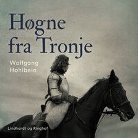 Høgne fra Tronje - Wolfgang Hohlbein, Heike Hohlbein