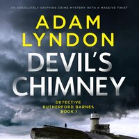 Devil's Chimney: Detective Rutherford Barnes Mysteries, Book 1 - Adam Lyndon