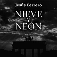 Nieve y neón - Jesús Ferrero