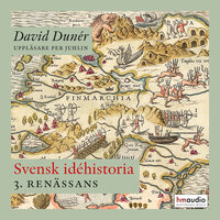 Svensk idéhistoria 3: Renässans - David Dunér