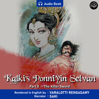 Ponniyin Selvan - The Killer Sword - Part 3 - Audio Book - Kalki