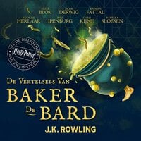 De Vertelsels van Baker de Bard: Harry Potter Uit De Bibliotheek Van Zweinstein - J.K. Rowling