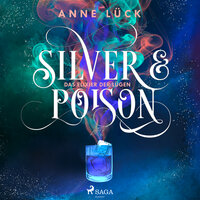 Silver & Poison, Band 1: Das Elixier der Lügen (Silver & Poison, 1) - Anne Lück