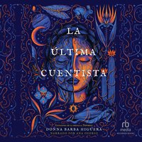 La última cuentista (The Last Cuentista) - Donna Barbra Higuera