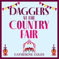 Daggers at the Country Fair: A cozy murder mystery from Catherine Coles - Catherine Coles