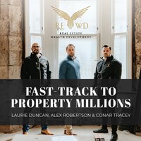 Fast Track to Property Millions: Learn advanced property investment strategies to create your own financial freedom. - Alex Robertson, Laurie Duncan, Conar Tracey