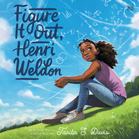 Figure It Out, Henri Weldon - Tanita S. Davis