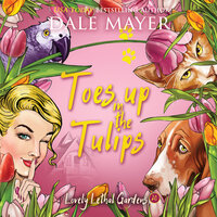 Toes Up in the Tulips - Dale Mayer