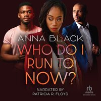 Who Do I Run To Now? - Anna Black