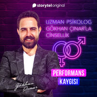 Gökhan Çınar'la Cinsellik Bölüm 2 - Performans Kaygısı - Gökhan Çınar