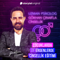 Gökhan Çınar'la Cinsellik Bölüm 4 - Çocuklarda ve Ergenlerde Cinsellik Eğitimi - Gökhan Çınar