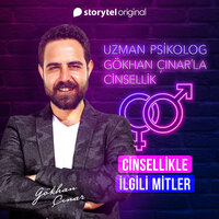 Gökhan Çınar'la Cinsellik Bölüm 7 - Cinsellikle İlgili Mitler - Gökhan Çınar