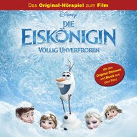 Die Eiskönigin - Völlig Unverfroren (Hörspiel zum Disney Film) - 