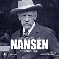 Nansen - Utforskeren - Harald Dag Jølle