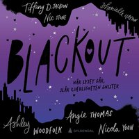 Blackout - Nicola Yoon, Dhonielle Clayton, Tiffany D. Jackson, Angie Thomas, Nic Stone, Ashley Woodfolk