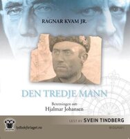 Den tredje mann - Beretningen om Hjalmar Johansen - Ragnar Kvam Jr.