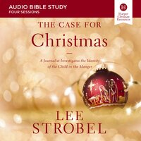 The Case for Christmas: Audio Bible Studies - Lee Strobel