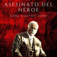 Asesinato del Héroe: Libro Rojo - Carl Gustav Jung