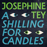A Shilling for Candles - Josephine Tey