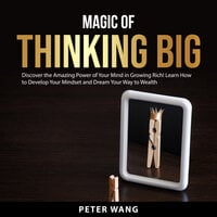 Magic of Thinking Big - Peter Wang