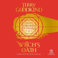 Witch's Oath: The Children of D'Hara, episode 4 - Terry Goodkind