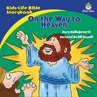 Kids-Life Bible Storybook—On the Way to Heaven - Mary Hollingsworth