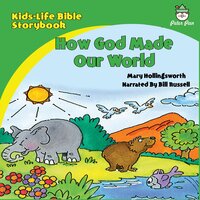 Kids-Life Bible Storybook—How God Made Our World - Mary Hollingsworth