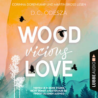 WOOD Vicious LOVE - Wood Love, Teil 3 (Ungekürzt) - D. C. Odesza