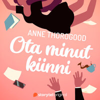 Ota minut kiinni - Anne Thorogood