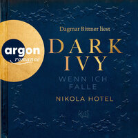 Dark Ivy - Wenn ich falle - Dark-Academia-Duett, Band 1 (Ungekürzte Lesung) - Nikola Hotel