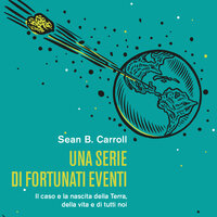 Una serie di fortunati eventi - Sean B. Carroll