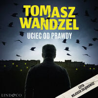 Uciec od prawdy - Tomasz Wandzel