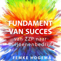 Fundament van succes: Van ZZP naar miljoenenbedrijf - Femke Hogema