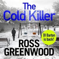 The Cold Killer: A gripping crime thriller from Ross Greenwood - Ross Greenwood