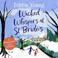 Wicked Whispers at St Bride's: A cozy murder mystery from Debbie Young - Debbie Young
