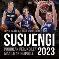 Susijengi 2023: Pohjolan perukoilta maailman huipulle - Hippo Taatila, Mika Wickström